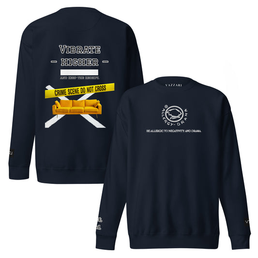 Allergy Drama – Vibrate Higher - Unisex Premium Sweatshirt
