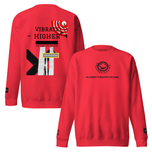 Allergy Drama – Vibrate Higher - Unisex Premium Sweatshirt