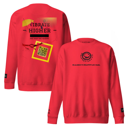 Allergy Drama – Vibrate Higher - Unisex Premium Sweatshirt