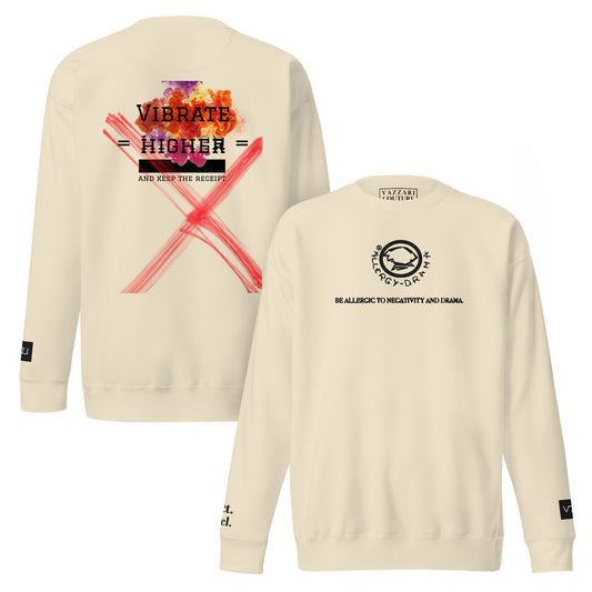 Allergy Drama – Vibrate Higher - Unisex Premium Sweatshirt
