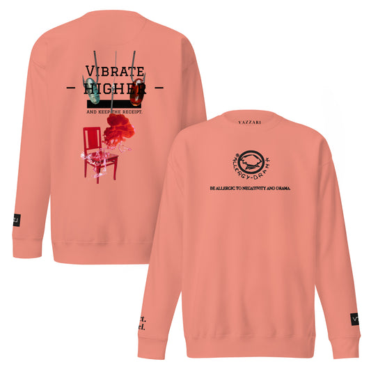 Allergy Drama – Vibrate Higher - Unisex Premium Sweatshirt
